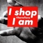 Barbara_Kruger_1987_I_shop_therefore_I_am
